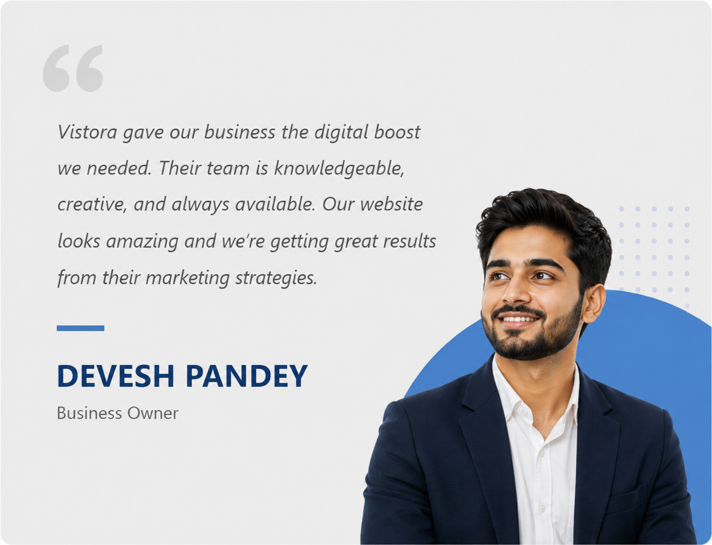 Devesh Pandey client testimonial for Vistora digital marketing and website services